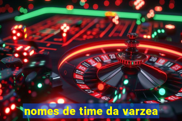 nomes de time da varzea